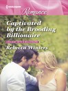 Cover image for Captivated by the Brooding Billionaire